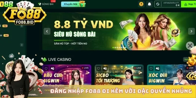 Đăng Nhập FO88 1 Đăng nhập FO88 đi kèm với đặc quyền khủng