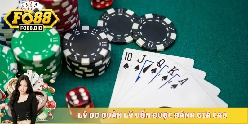 Mẹo Quản Lý Vốn Khi Đánh Liêng Hiệu Quả Cho Newbie 2 Lý do quản lý vốn được đánh giá cao