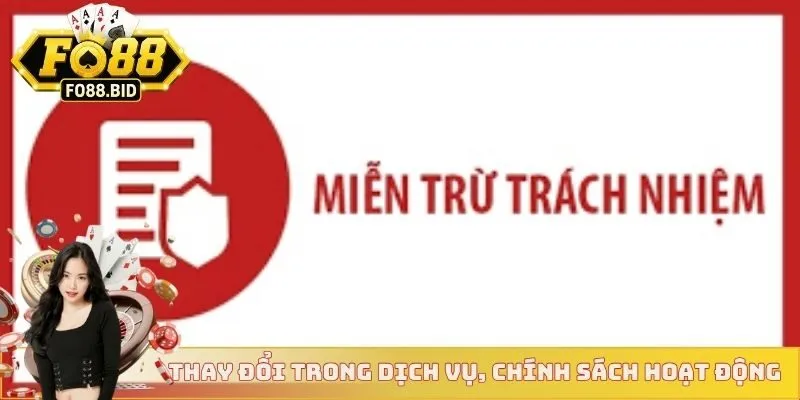 Miễn Trừ Trách Nhiệm 3 Thay đổi trong dịch vụ, chính sách hoạt động