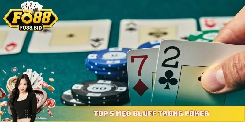Mẹo Bluff Trong Poker - Bí Quyết Tinh Tế Để Chiến Thắng 3 Top 5 mẹo bluff trong poker